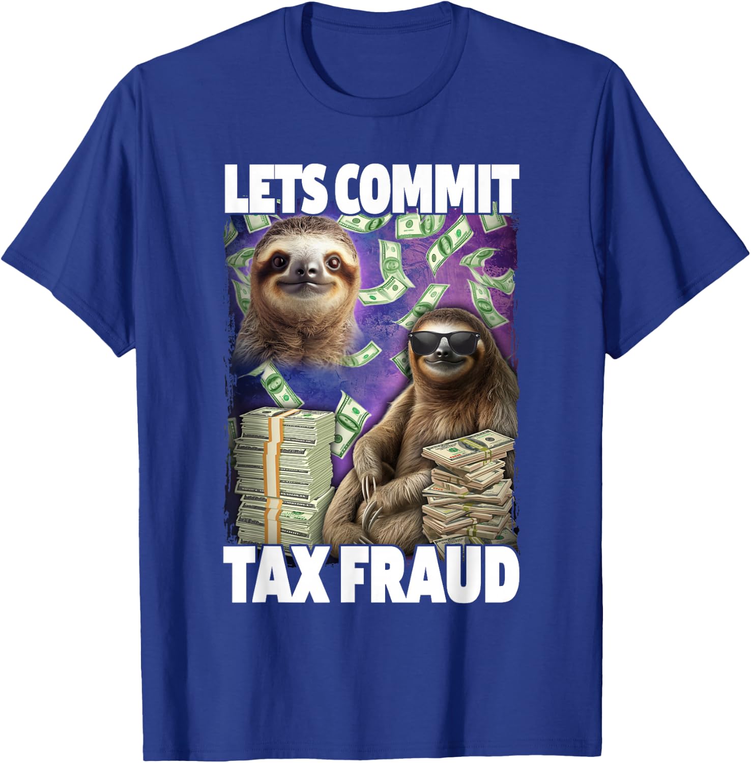 Let's Commit Tax Fraud T-Shirt - T-Shirt | Royal