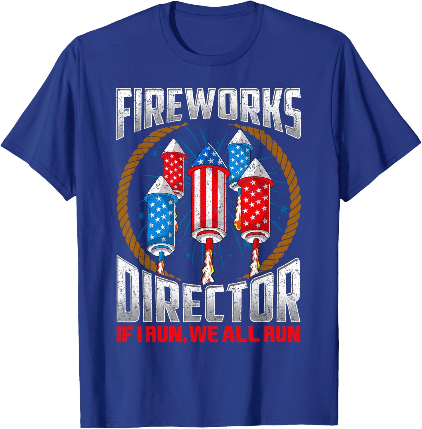Firework Director Technician I Run You Run 4th Of July T-Shirt - T-Shirt | Royal