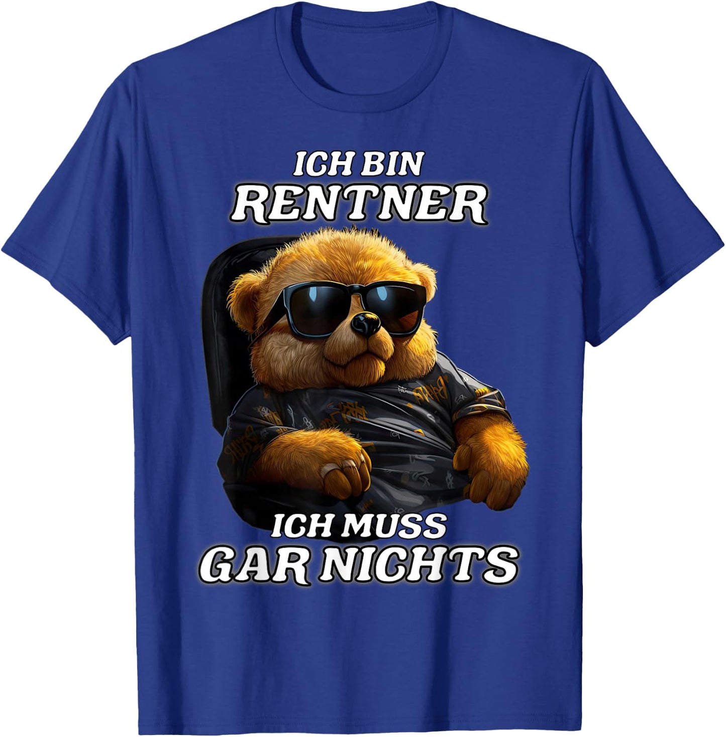 with German Text "Ich bin Rentner ich muss gar nicht" [German Language, black T-Shirt - T-Shirt | Royal