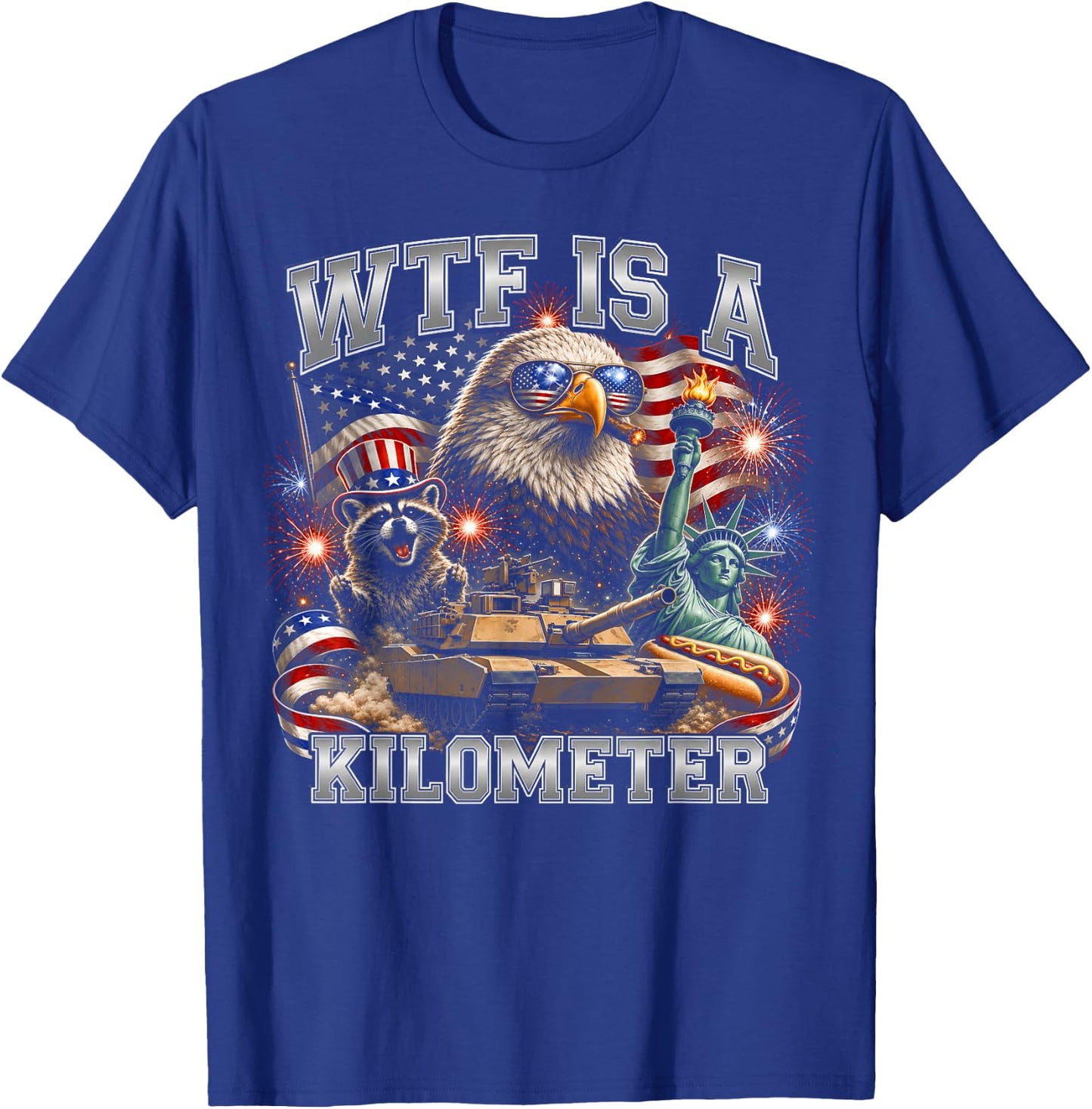 4th of July WTF is Kilometer Funny USA Patriotic Men Women T-Shirt - T-Shirt | Royal