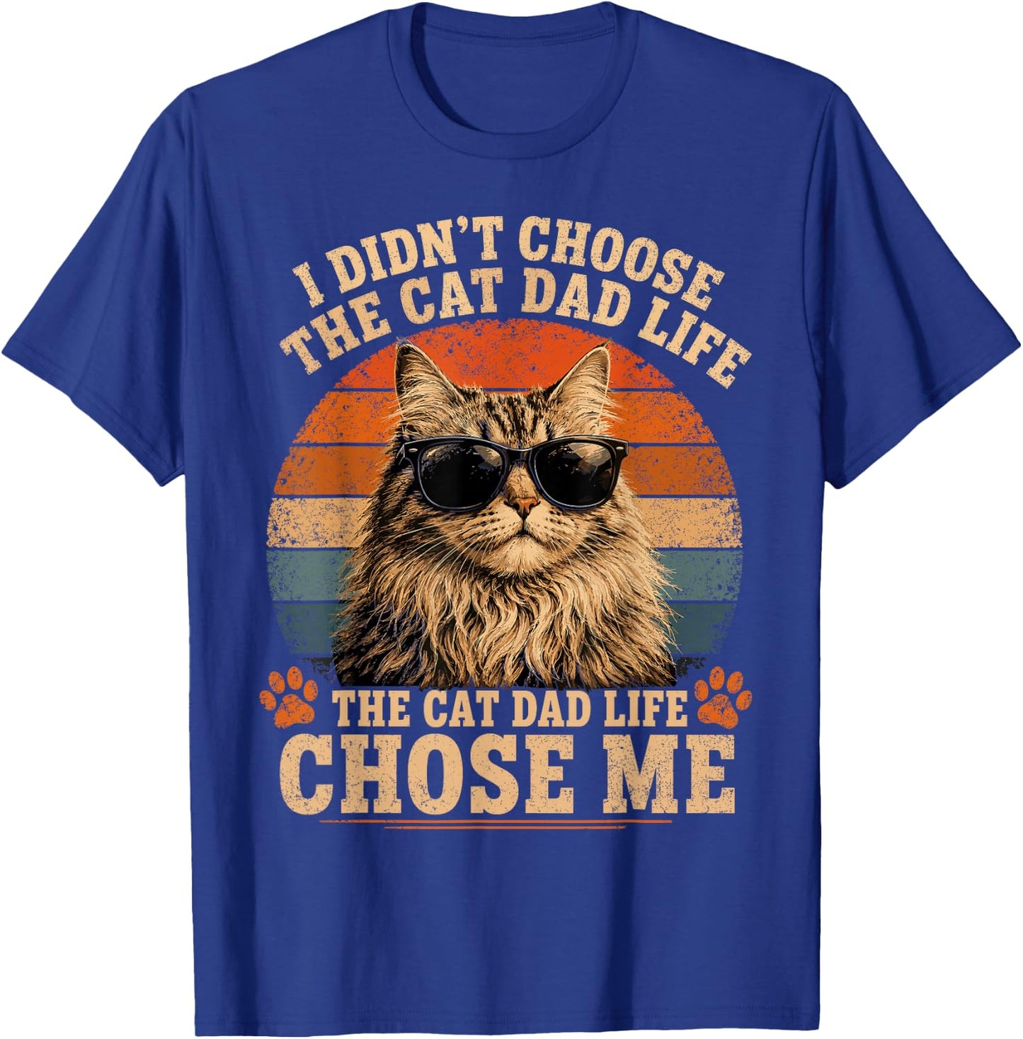 Cat Dad Life Chose Me Funny Retro Sunset Sunglasses Kitten T-Shirt - T-Shirt | Royal