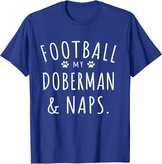 Football My Doberman & Naps Funny Doberman Mama Dog Lovers T-Shirt - T-Shirt | Royal