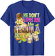 He Don't Love Me Like Tequila Does Funny Tequila Lover T-Shirt - T-Shirt | Royal