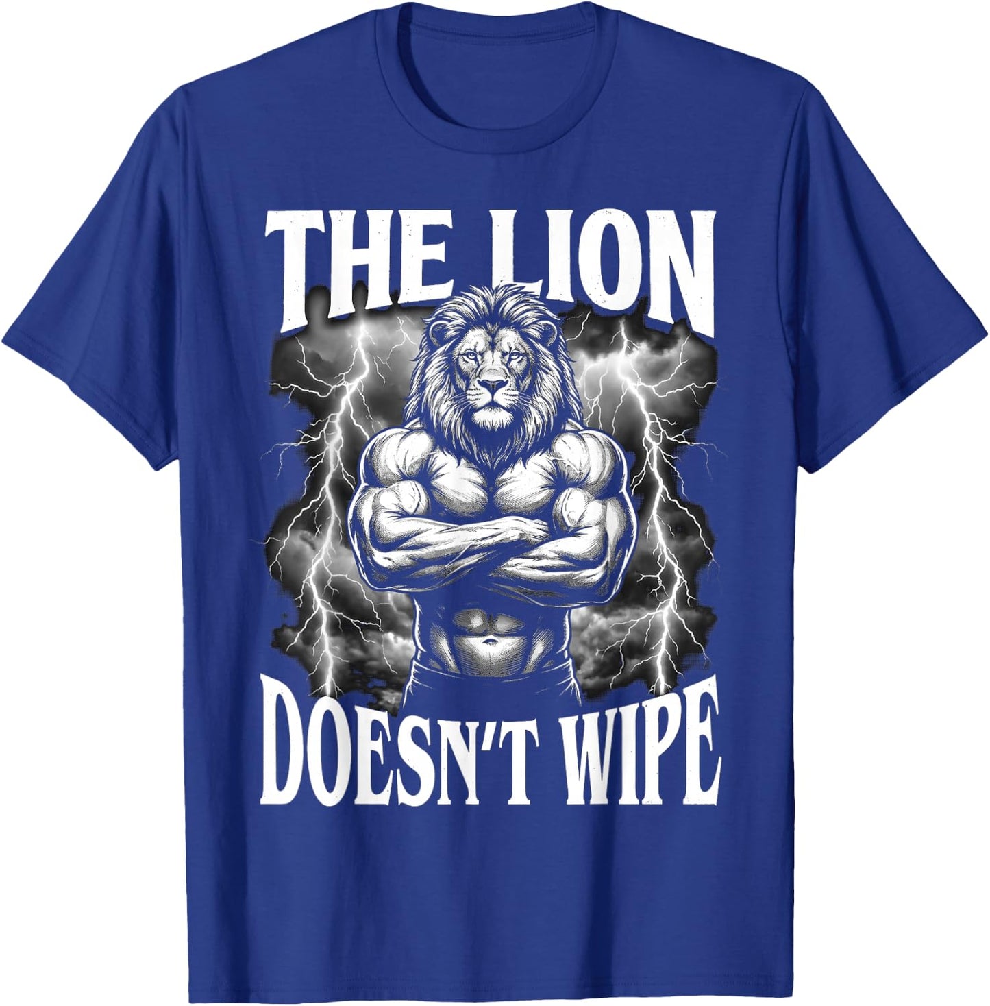 The Lion Doesn't Wipe Alpha Mentality T-Shirt - T-Shirt | Royal