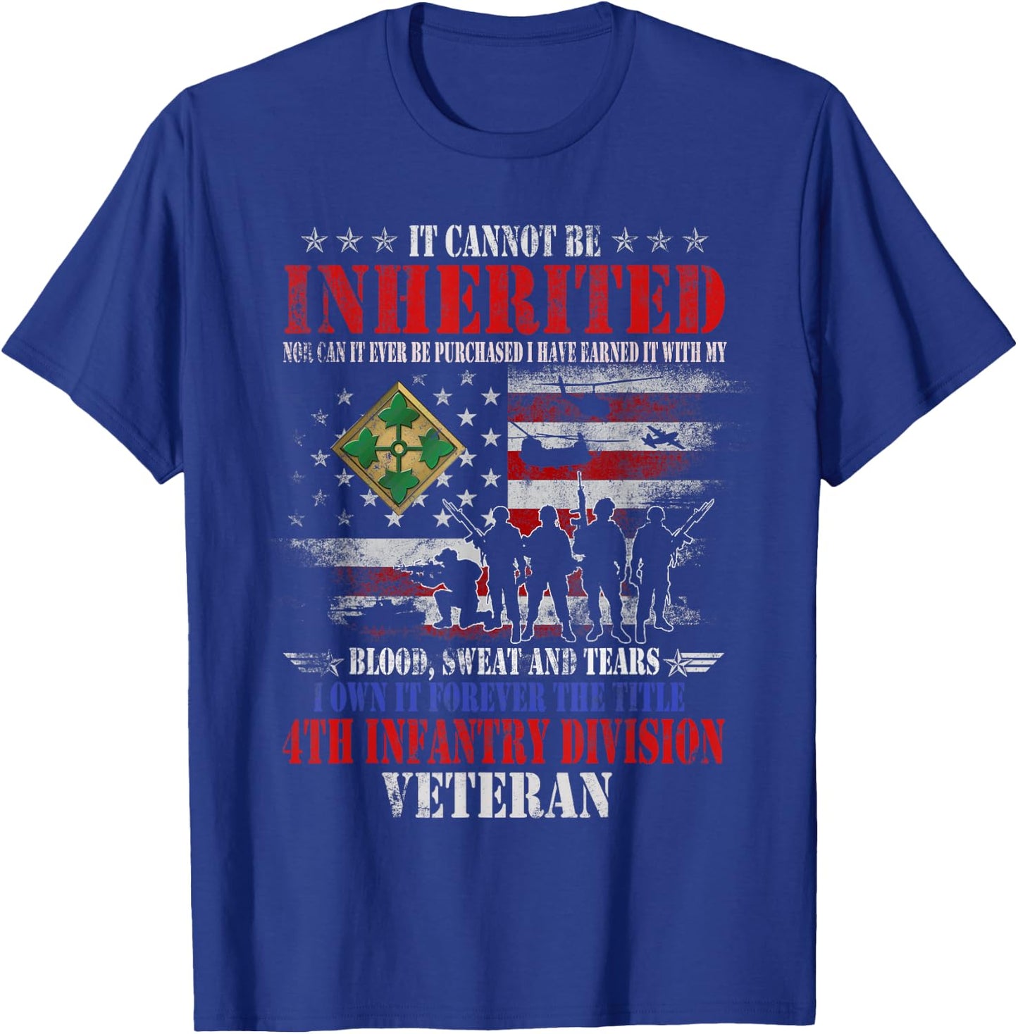 It Cannot Be Inherited 4th Infantry Division Veteran Vintage T-Shirt - T-Shirt | Royal