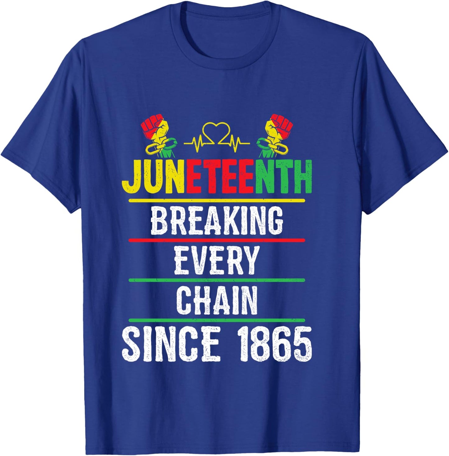 Breaking Every Chain Since 1865 Women Men Juneteenth Freedom T-Shirt - T-Shirt | Royal