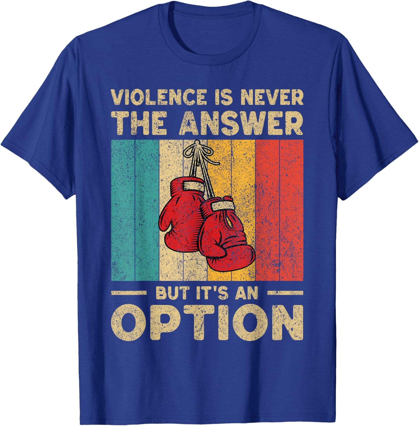 Violence Is Never The Answer Vintage Boxing Boxer T-Shirt - T-Shirt | Royal