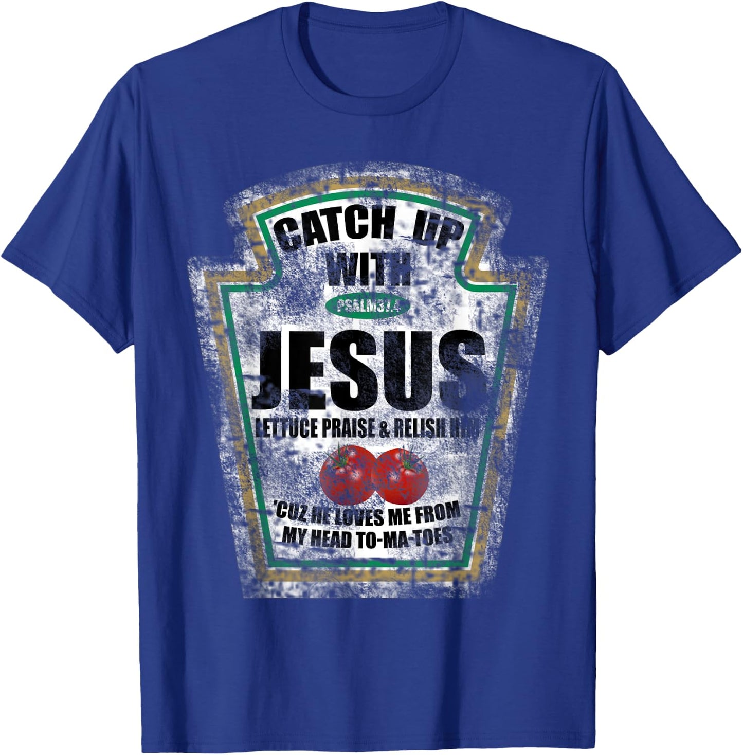 Christian Catch Up With Jesus Ketchup T-Shirt - T-Shirt | Royal
