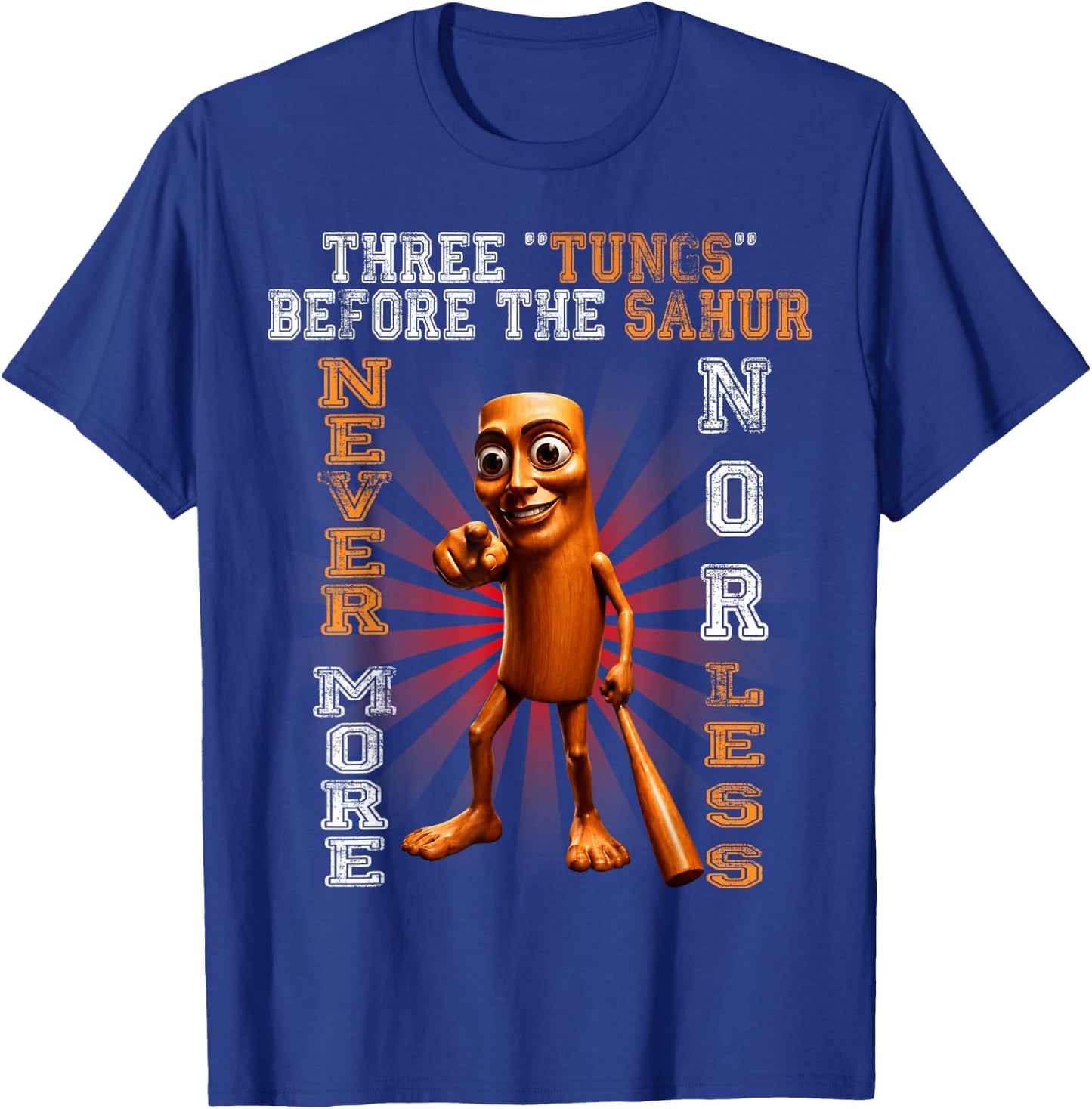 Three Tungs Before The Sahur Funny Brainrot Meme T-Shirt - T-Shirt | Royal