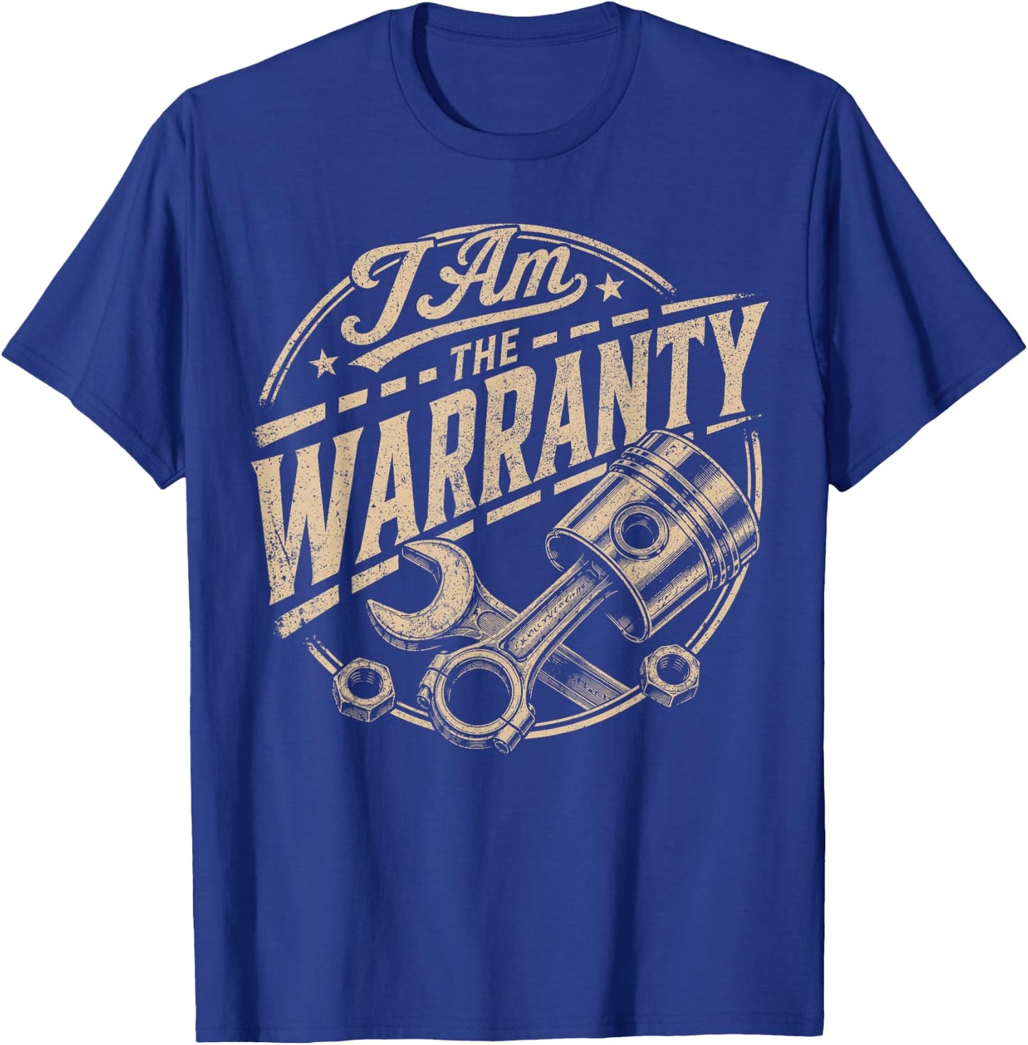 I Am The Warranty Race Car Parts Repair Guy Funny Mechanic T-Shirt - T-Shirt | Royal