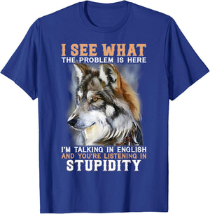 I See What The Problem Is Here I'm Talking In English T-Shirt - T-Shirt | Royal