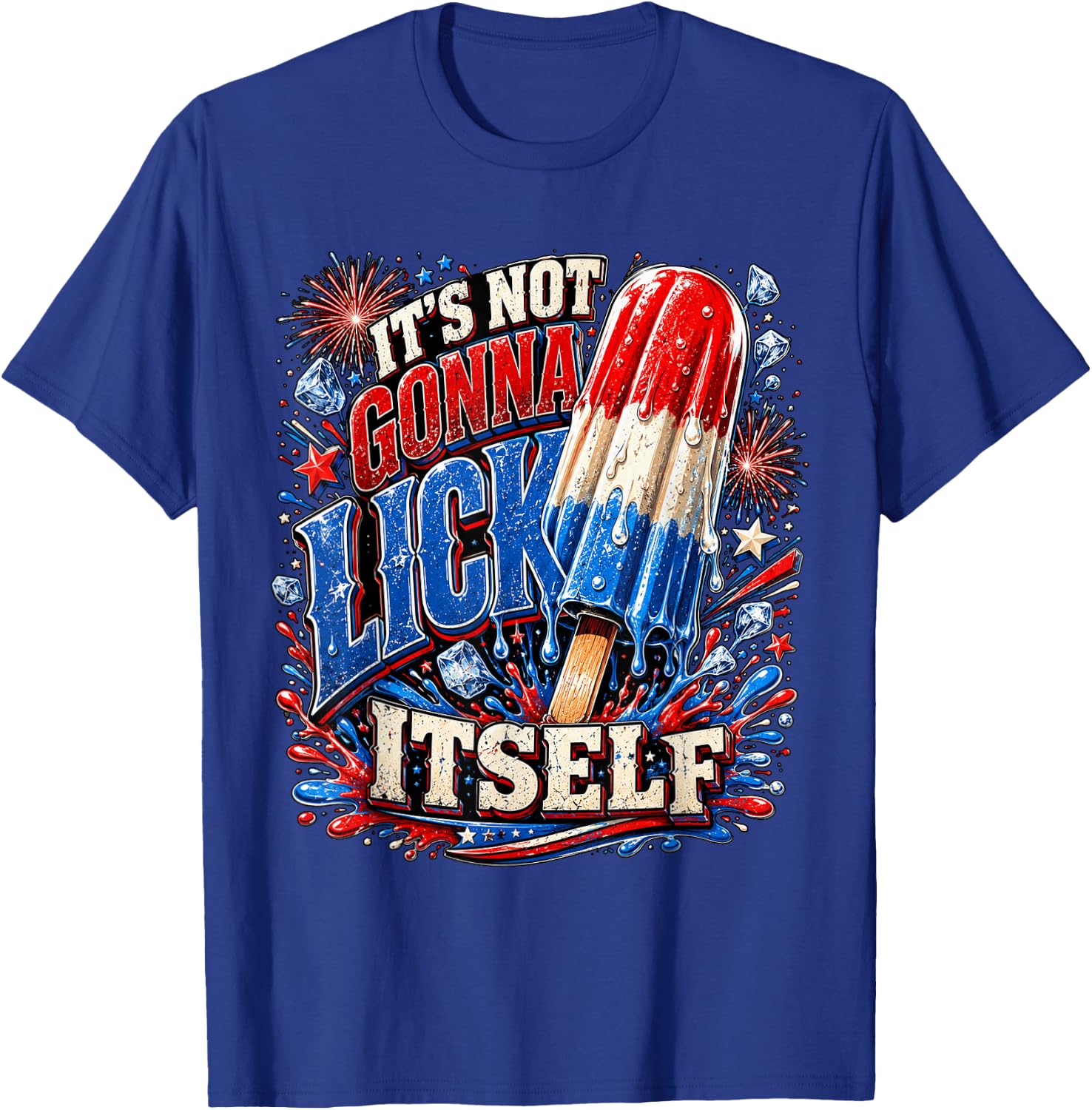USA It’s Not Gonna Lick Itself Funny Popsicle 4th of July T-Shirt - T-Shirt | Royal