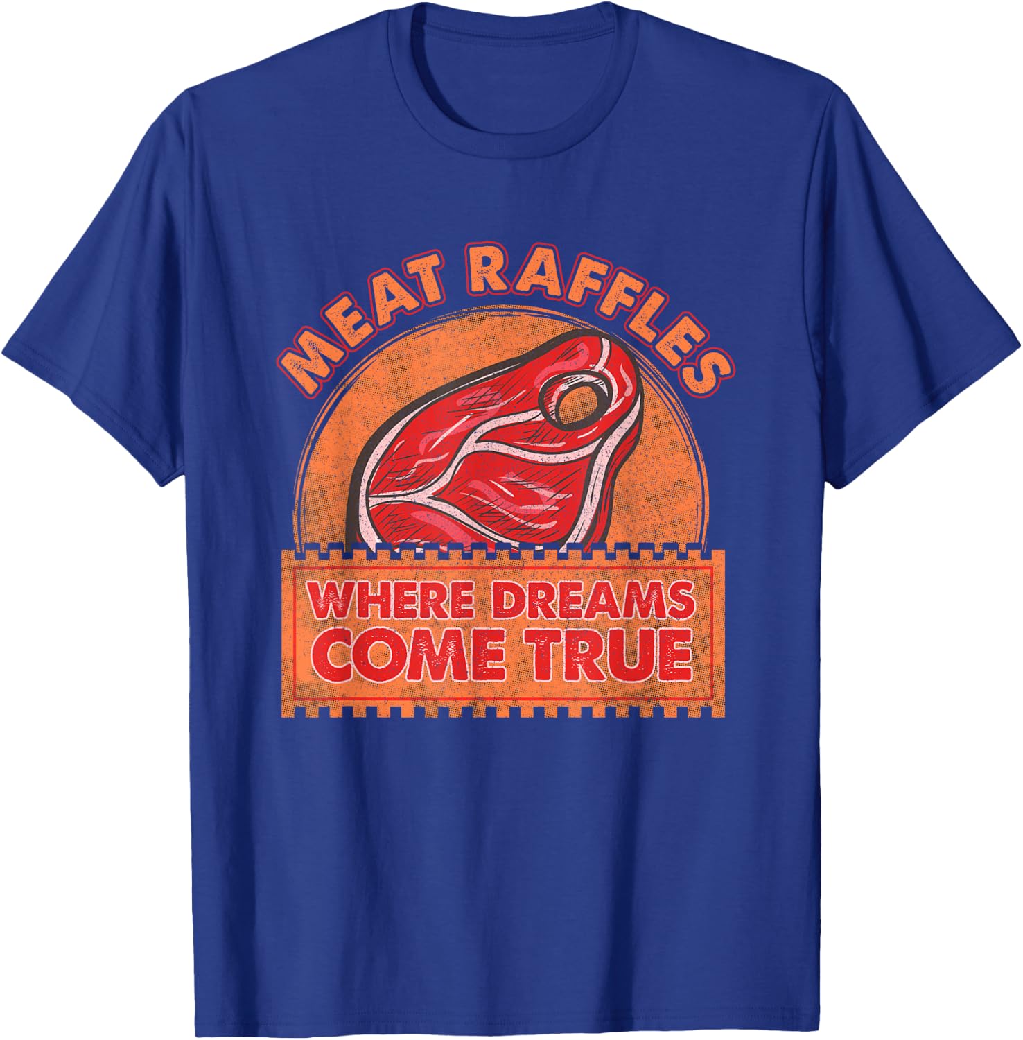 Meat Raffle Shirt Where Dreams Come Vintage Minnesota T-Shirt - T-Shirt | Royal
