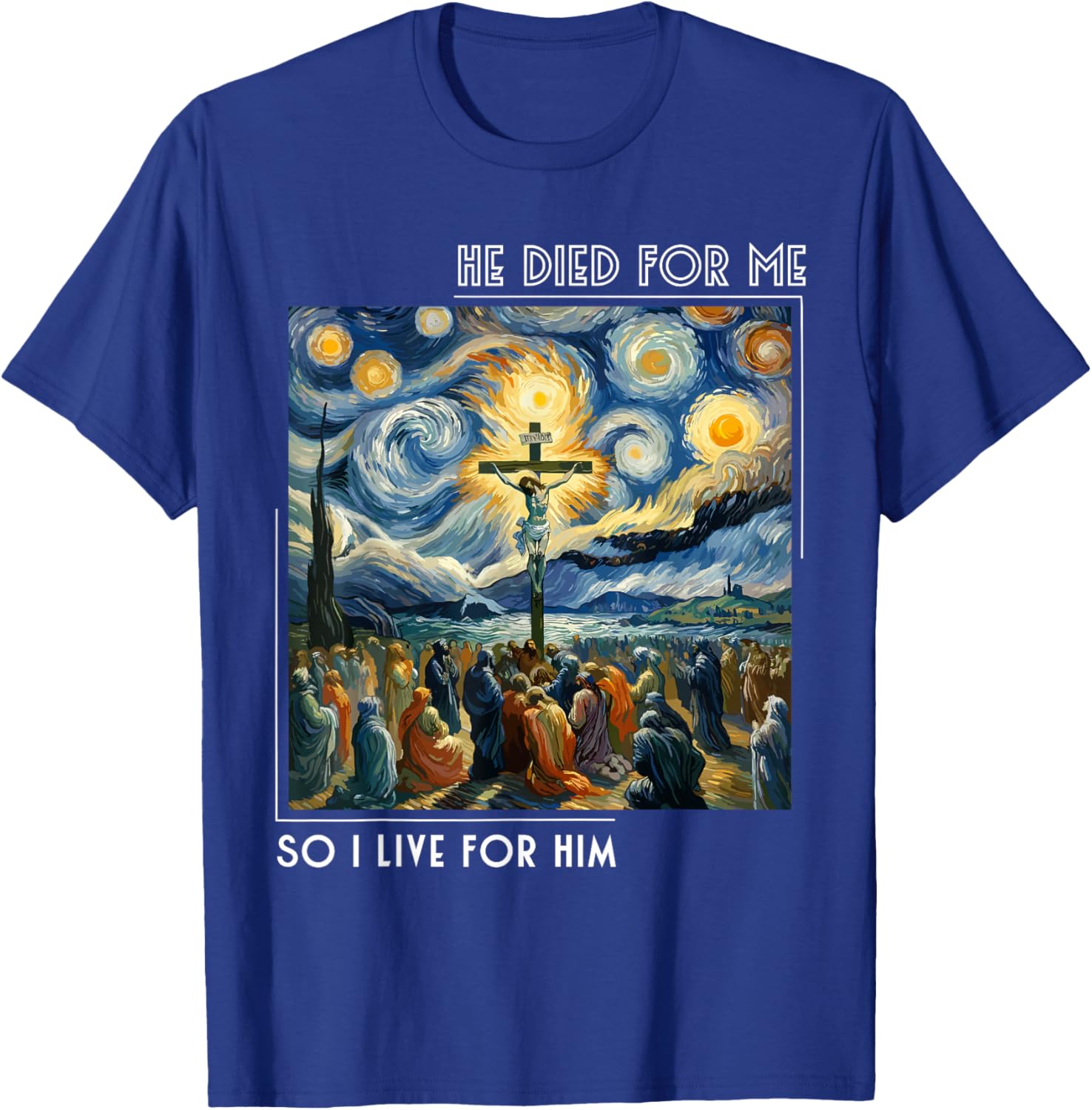 Jesus Died For Me Now I Live Starry Night Style T-Shirt - T-Shirt | Royal