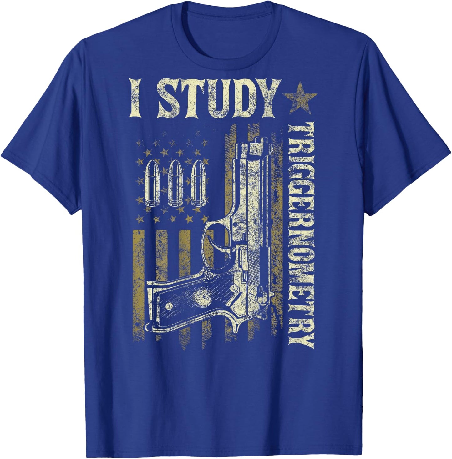 I Study Triggernometry Funny Pro Guns Trigonometry Math Gift T-Shirt - T-Shirt | Royal