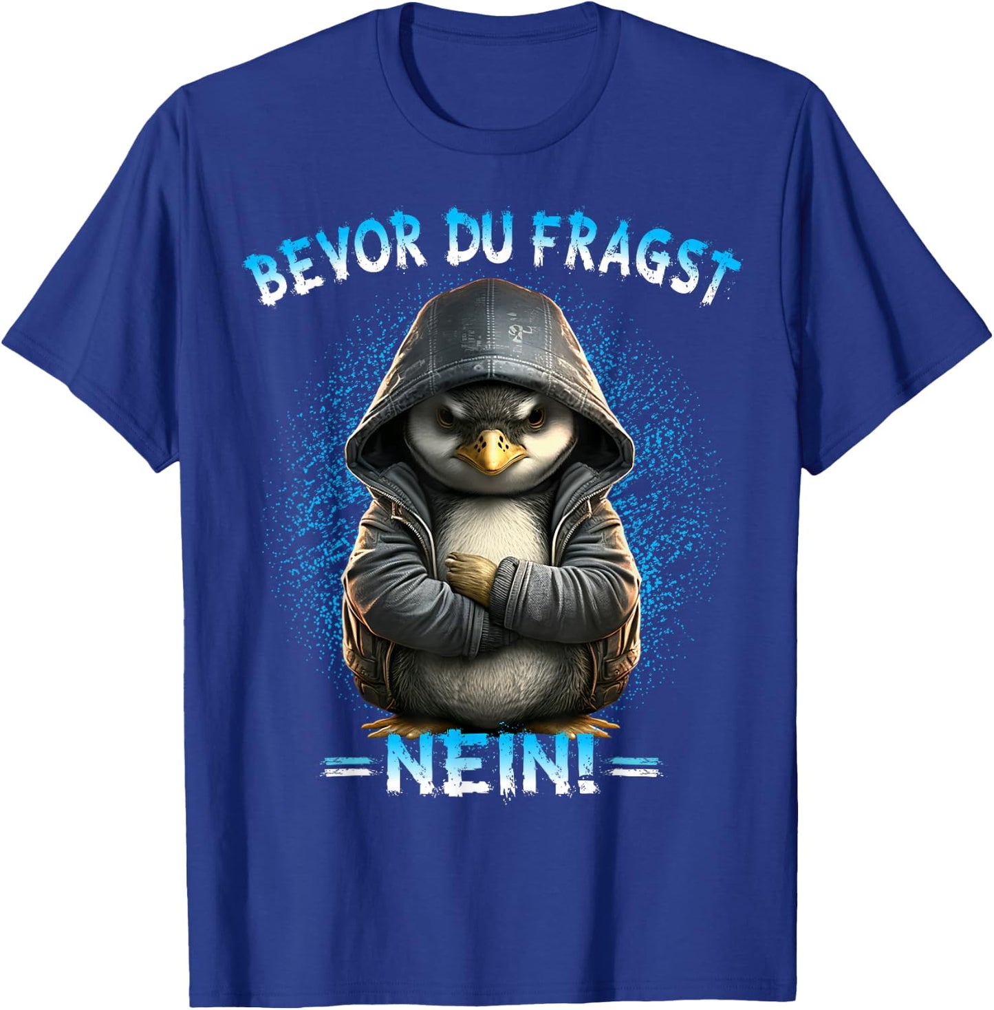 Before Du Fragst Nein! Funny Penguin Sarcasm , black T-Shirt - T-Shirt | Royal