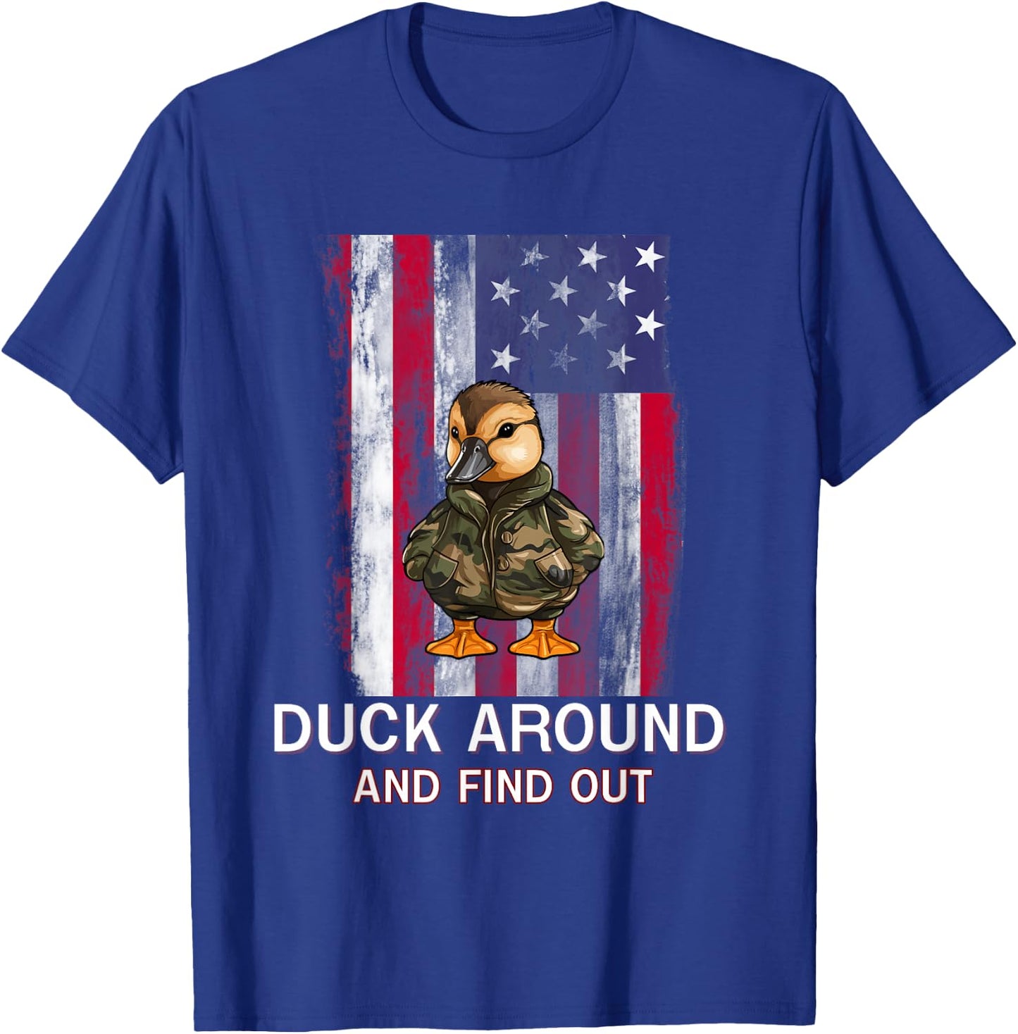 Duck Around and Find Out T-Shirt - T-Shirt | Royal