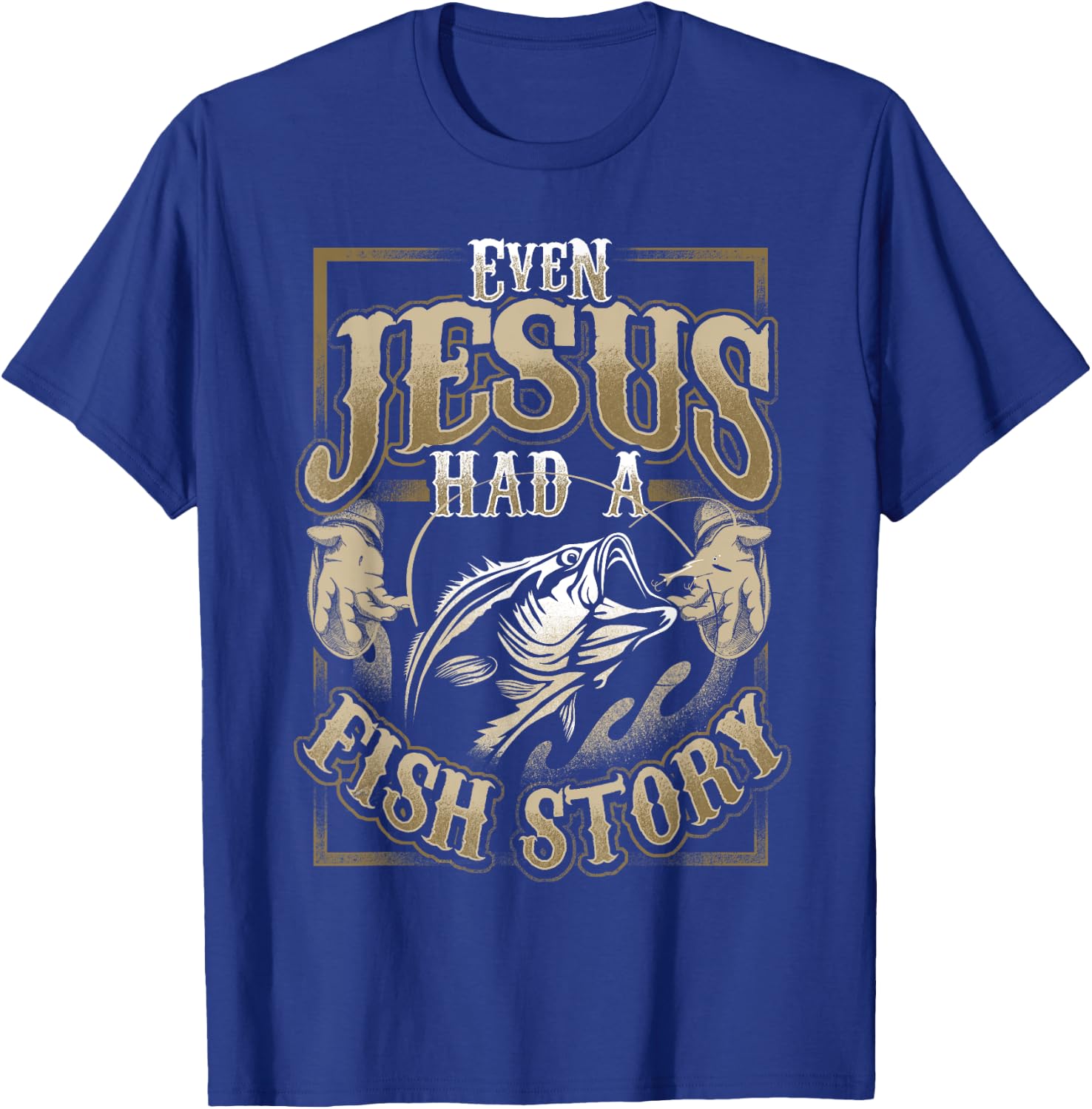 Even Jesus Had A Fish Story T-Shirt - T-Shirt | Royal