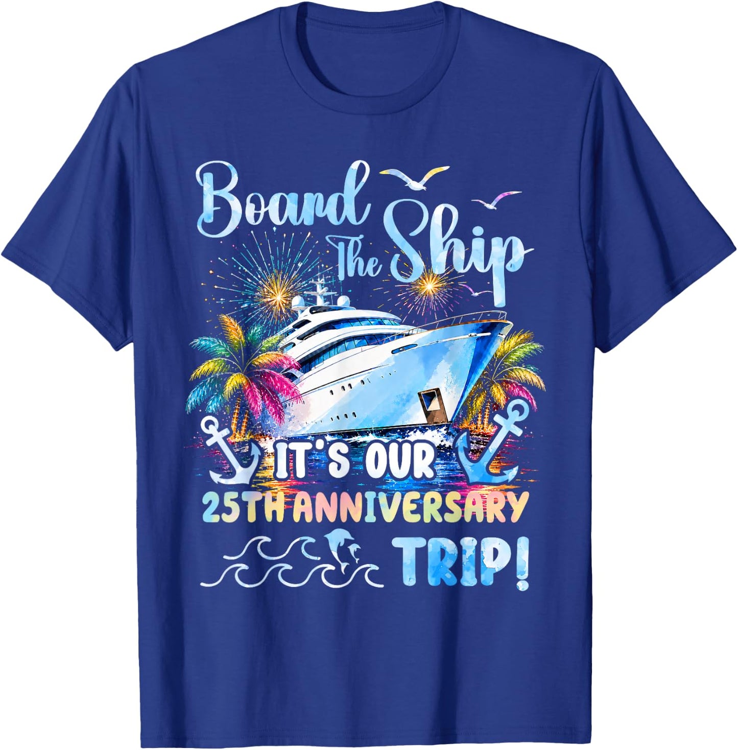 Our 25th Anniversary Cruise Trip 25 Years of Marriage T-Shirt - T-Shirt | Royal