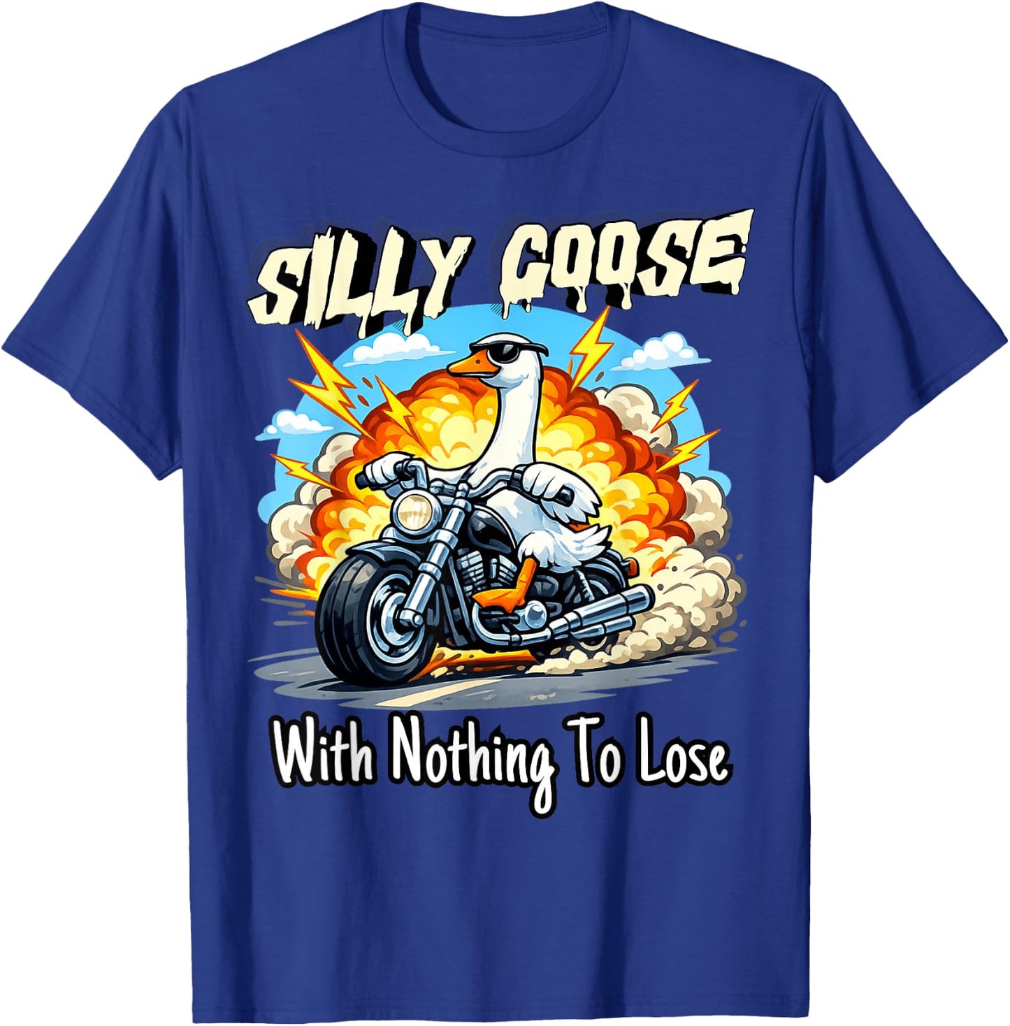 Silly Funny Goose with Nothing to Lose Chaos Goose T-Shirt - T-Shirt | Royal
