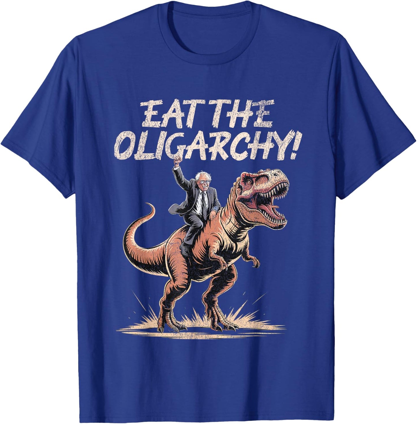 Eat The Oligarchy - Funny Bernie Sanders T-Shirt - T-Shirt | Royal