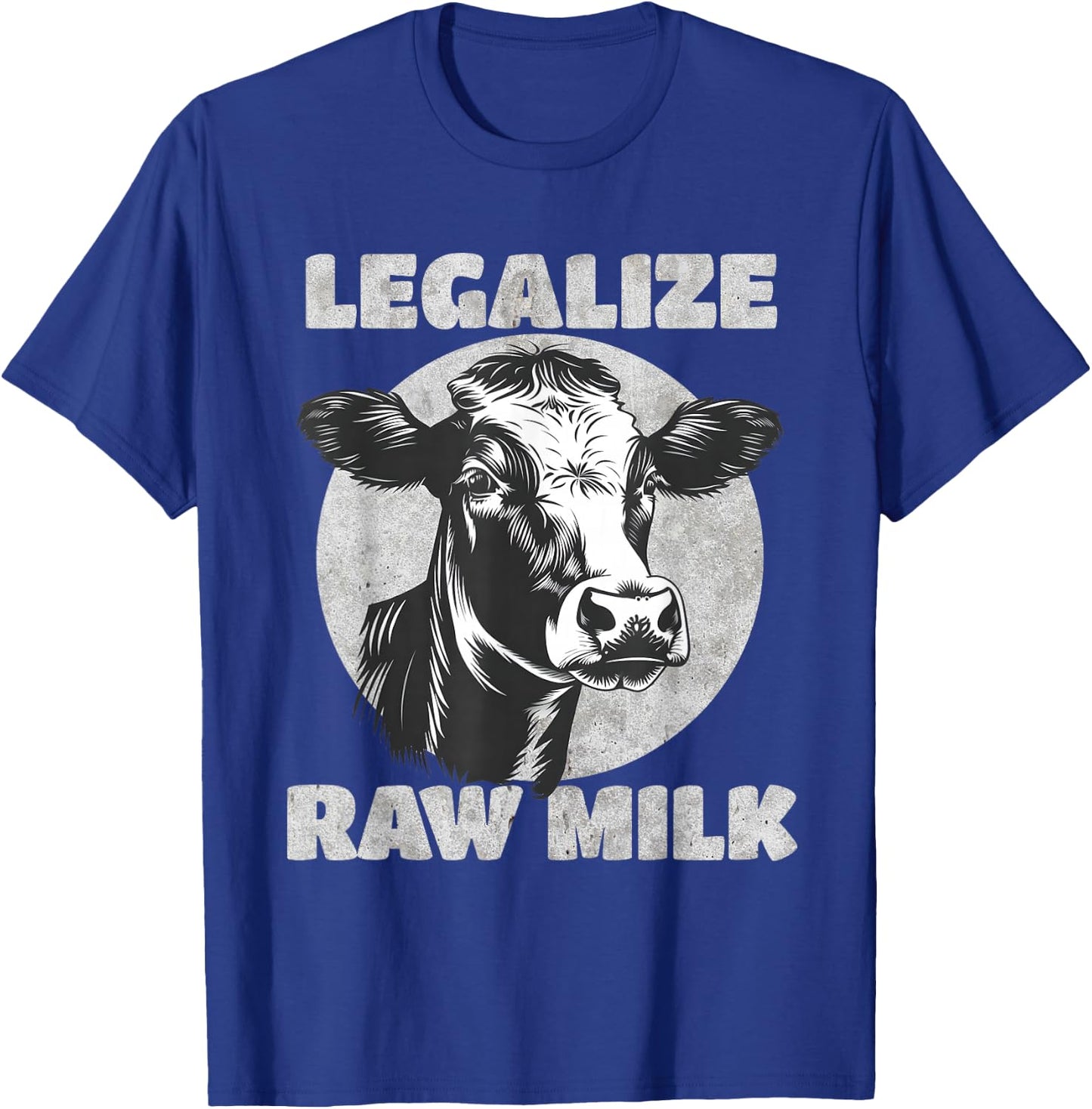 Legalize Raw Milk Cow - For Raw Milk Lovers T-Shirt - T-Shirt | Royal