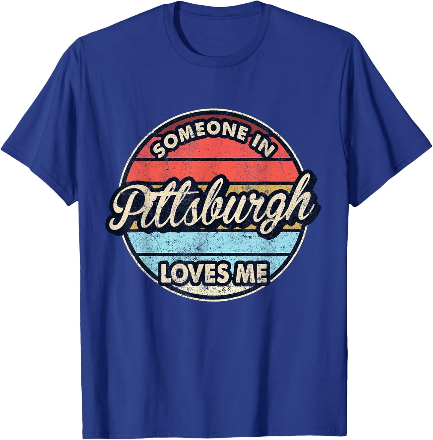 Someone In Pittsburgh Loves Me City US USA T-Shirt - T-Shirt | Royal