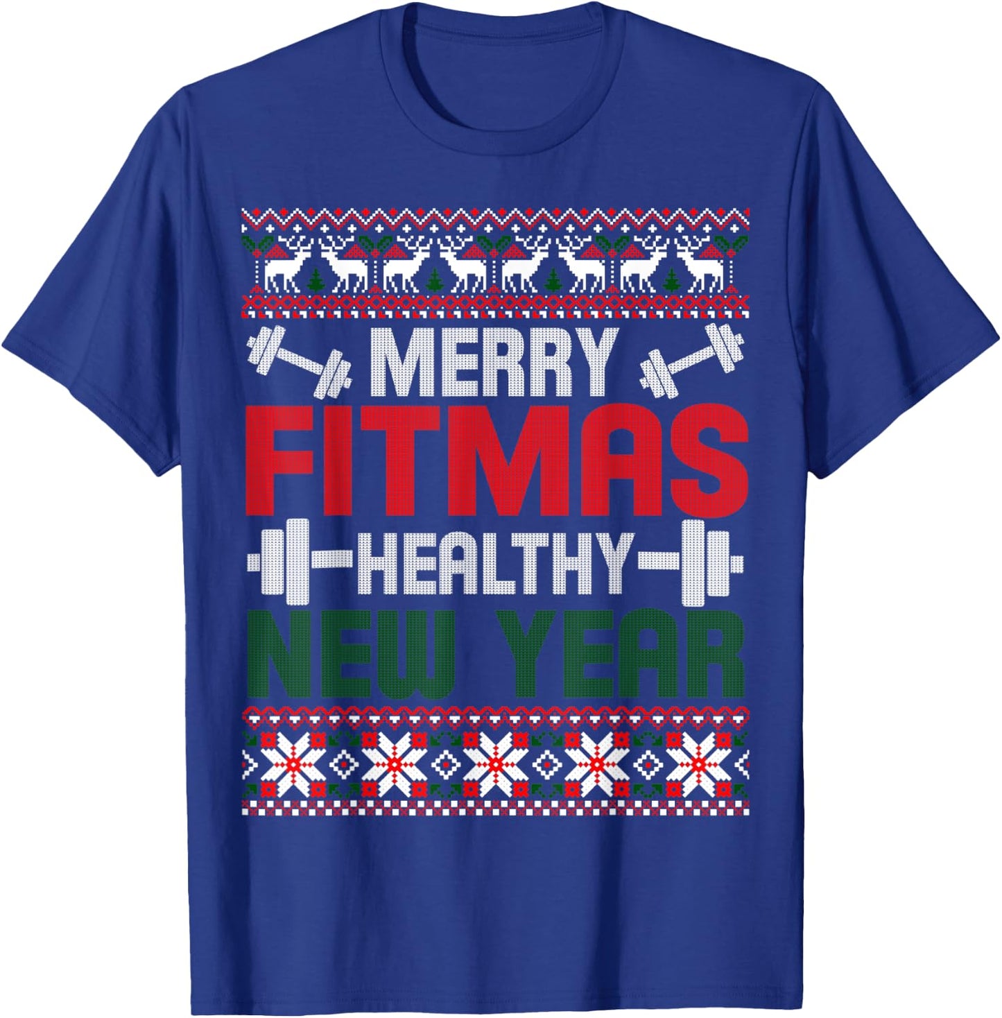 Merry Fitmas Healthy New Year Christmas Goals Meme Gift Ugly T-Shirt - T-Shirt | Royal