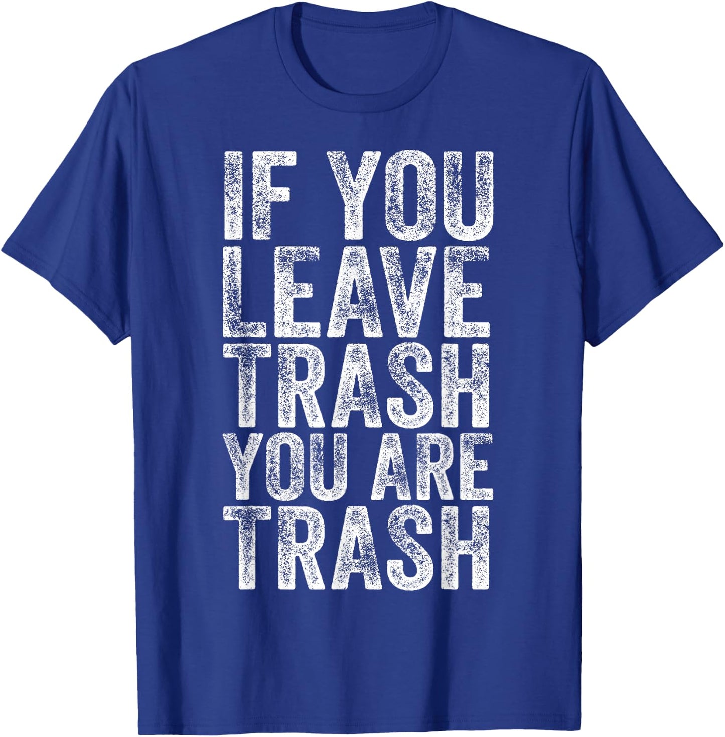 Don't Litter Trash Anti-Littering T-Shirt - T-Shirt | Royal