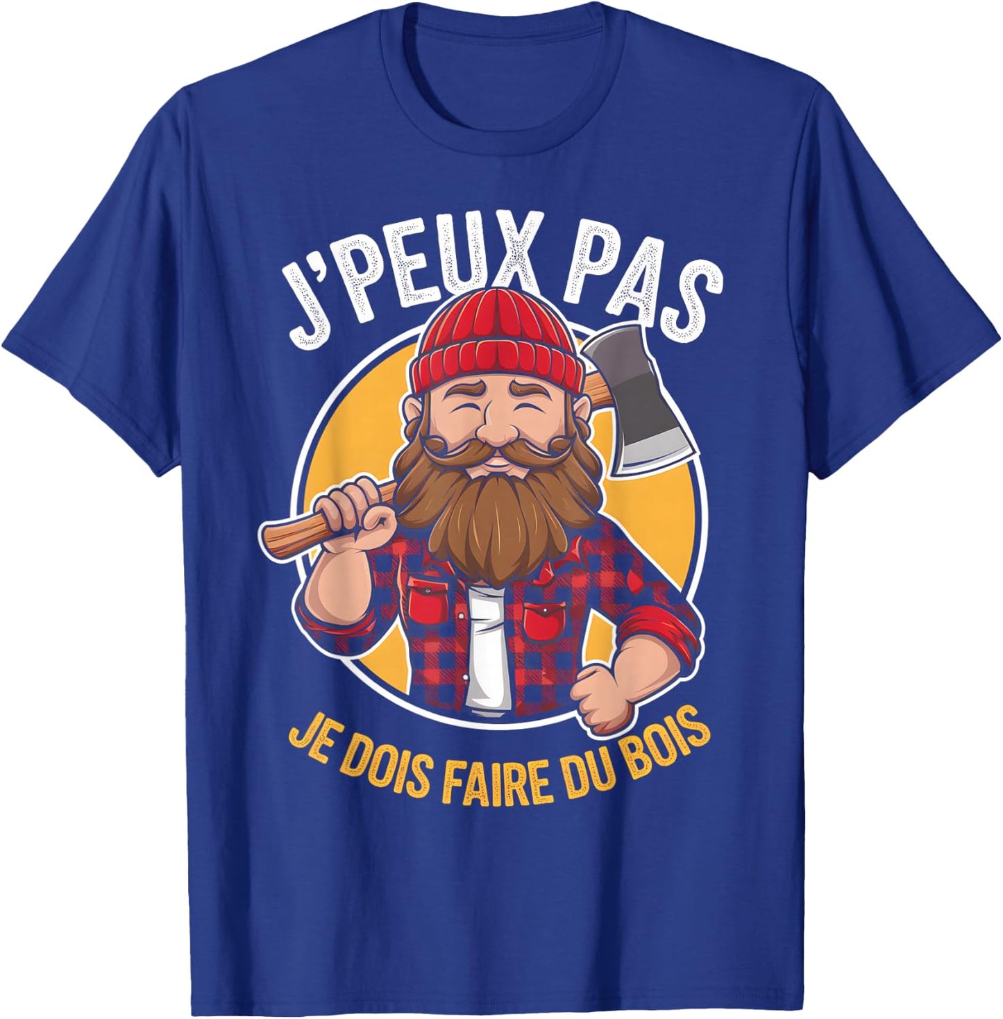J'peux Pas Je Dois Faire Du Bois Lumberjack Humour Papa Noel , Black, S T-Shirt - T-Shirt | Royal