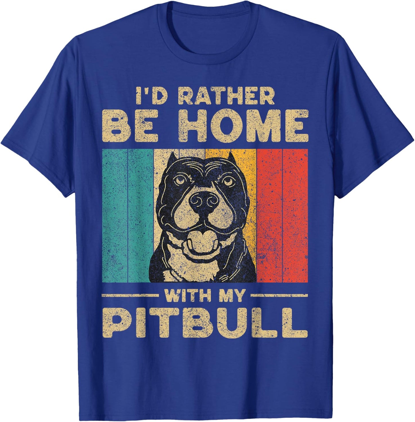 I'd Rather Be Home With My Pitbull | Dog Owner T-Shirt - T-Shirt | Royal