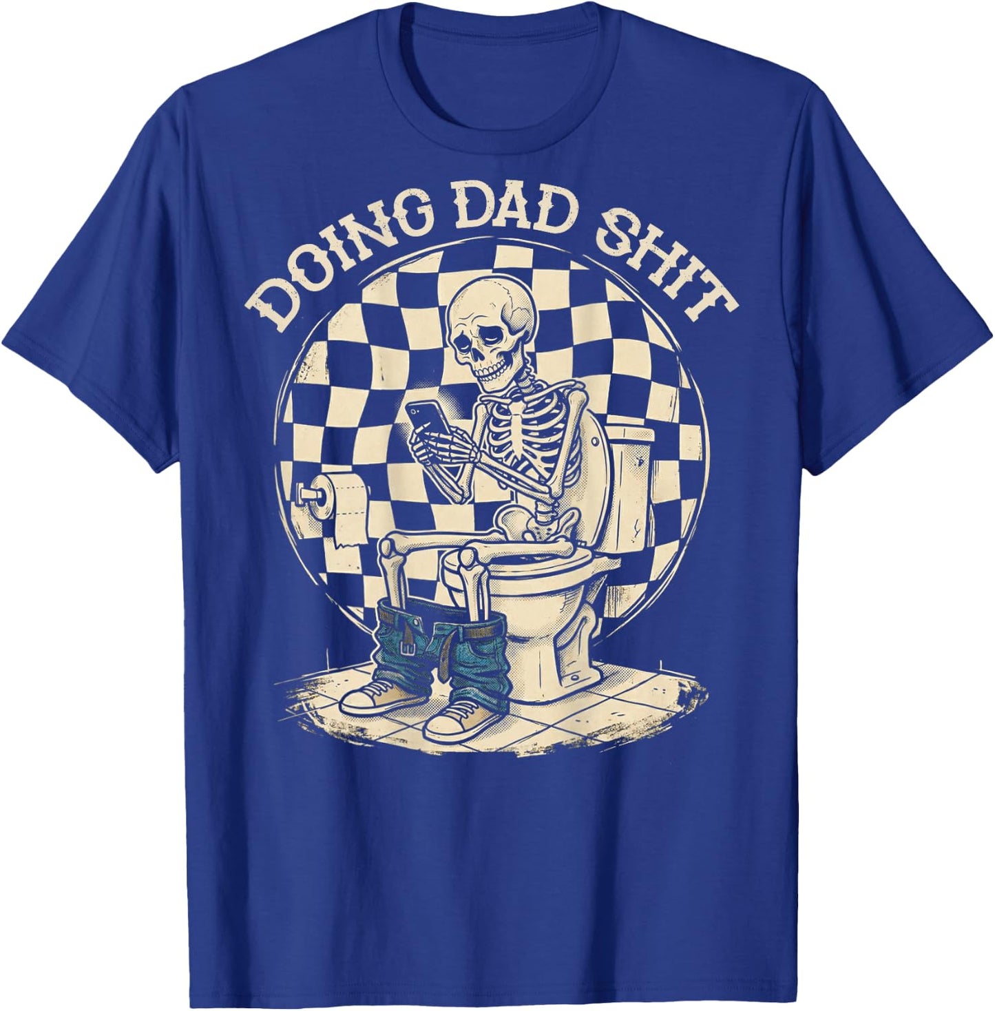 (ON Back) Doing Dad Shit Funny Skeleton Toilet T-Shirt - T-Shirt | Royal