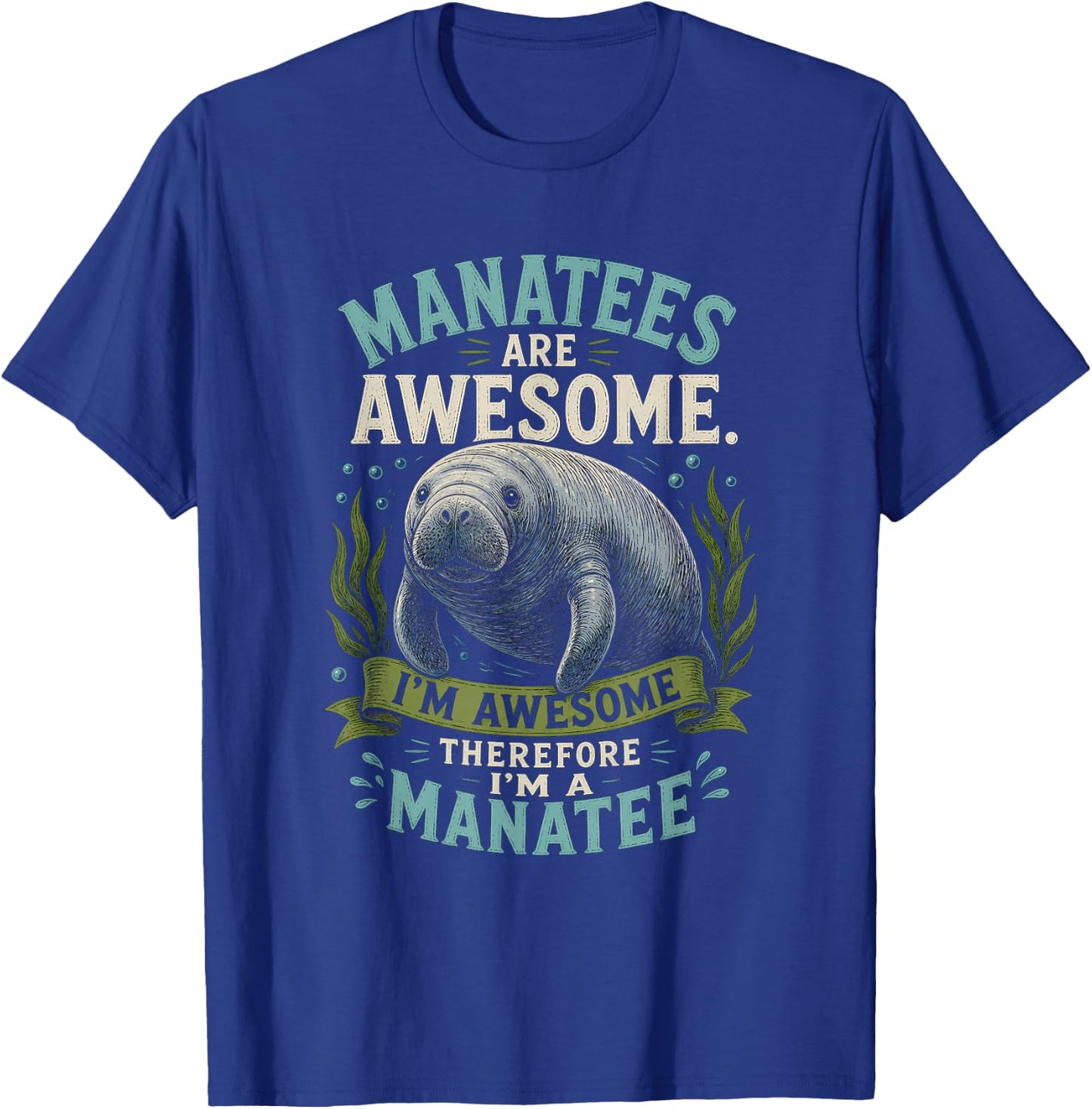 Manatee Graphic Artwork Manatees are Awesome Design T-Shirt - T-Shirt | Royal