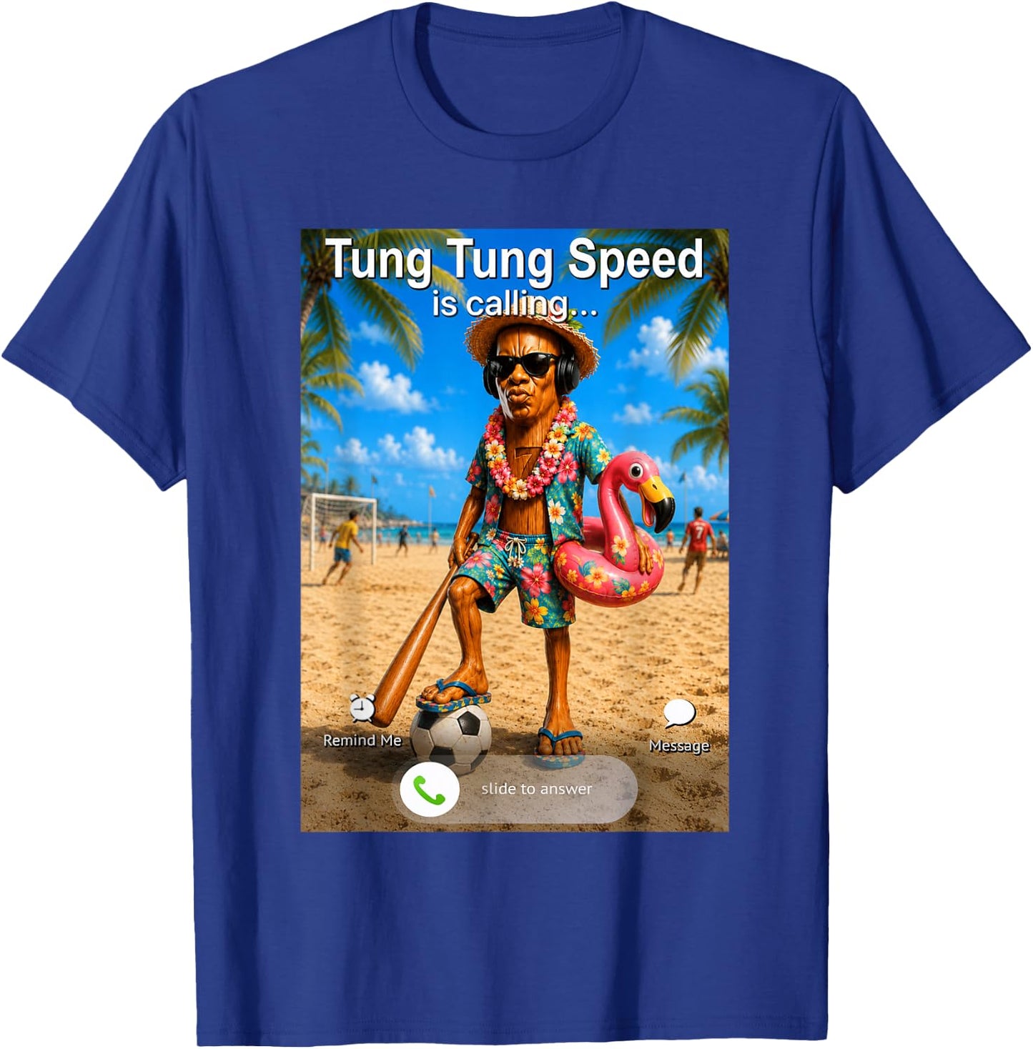 Funny Summer Holiday Tung Tung Speed is Calling T-Shirt - T-Shirt | Royal
