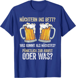 Nüchtern Ins Bett Was Kommt Als Nächstes T-Shirt - T-Shirt | Royal