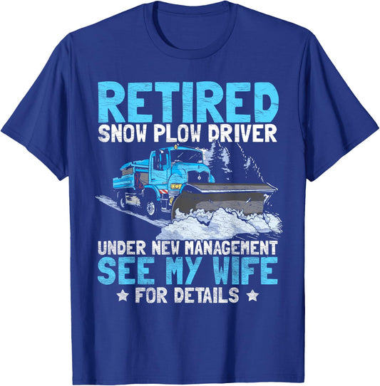 Retired Snow Plow Driver | Retirement T-Shirt - T-Shirt | Royal