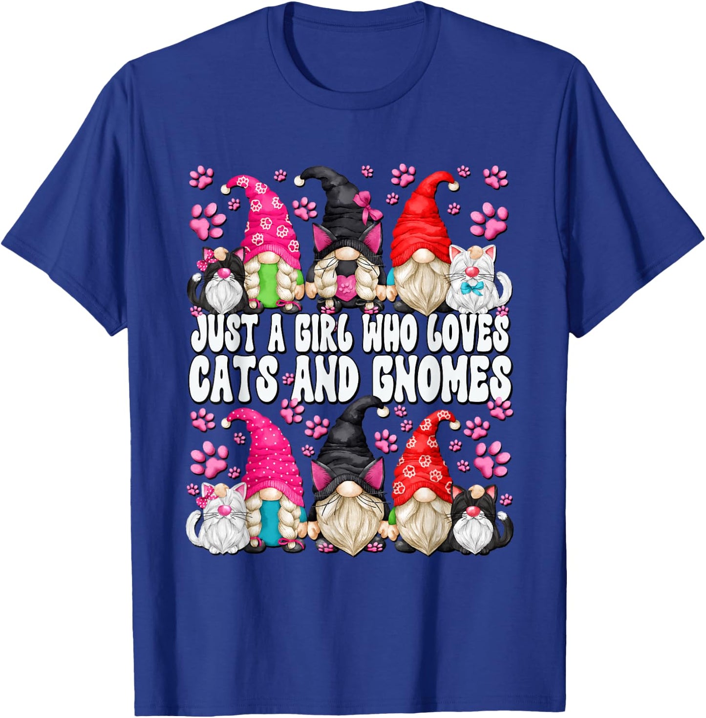 Just A Girl Who Loves Cats And Gnomes Funny Saying T-Shirt - T-Shirt | Royal