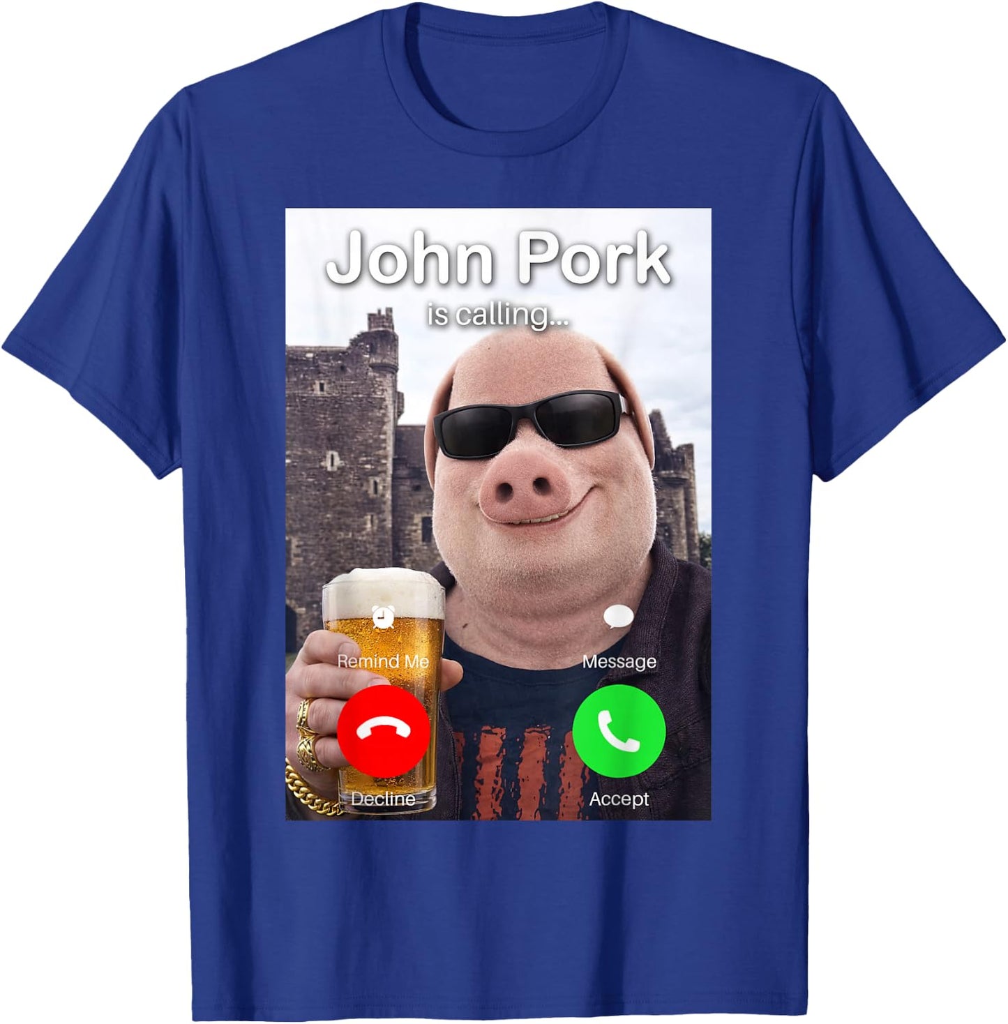 Funny Beer Day John Pork is Calling Meme T-Shirt - T-Shirt | Royal