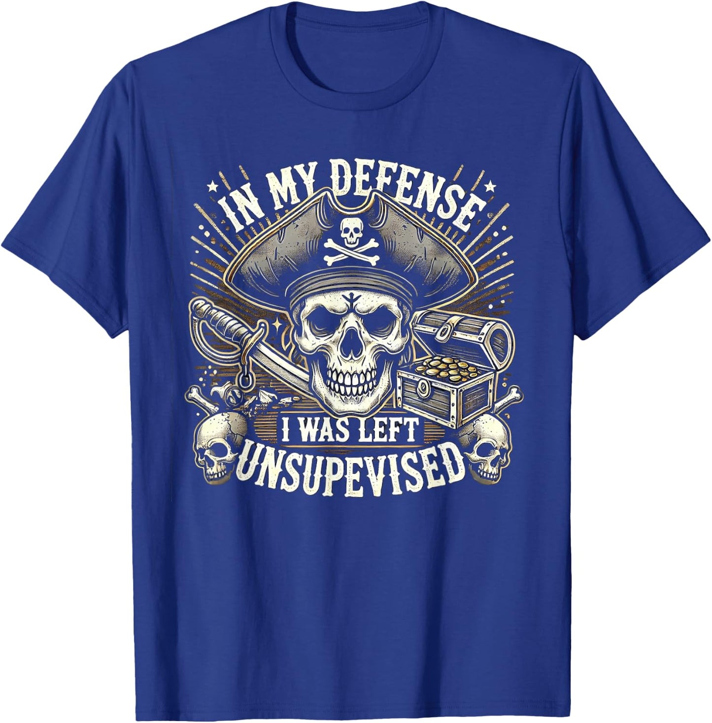 In My Defense I Was Left Unsupervised Funny Pirate Gifts T-Shirt - T-Shirt | Royal