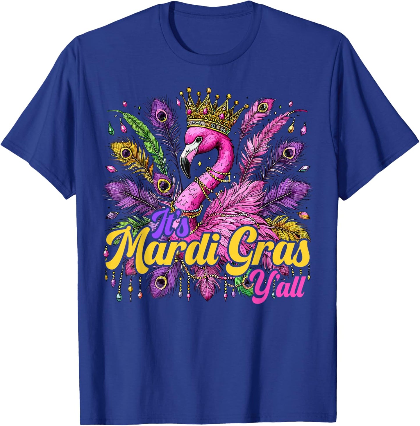 Its Mardi Gras Y'all Flamingo Costume Girls Women Mardi Gras T-Shirt - T-Shirt | Royal