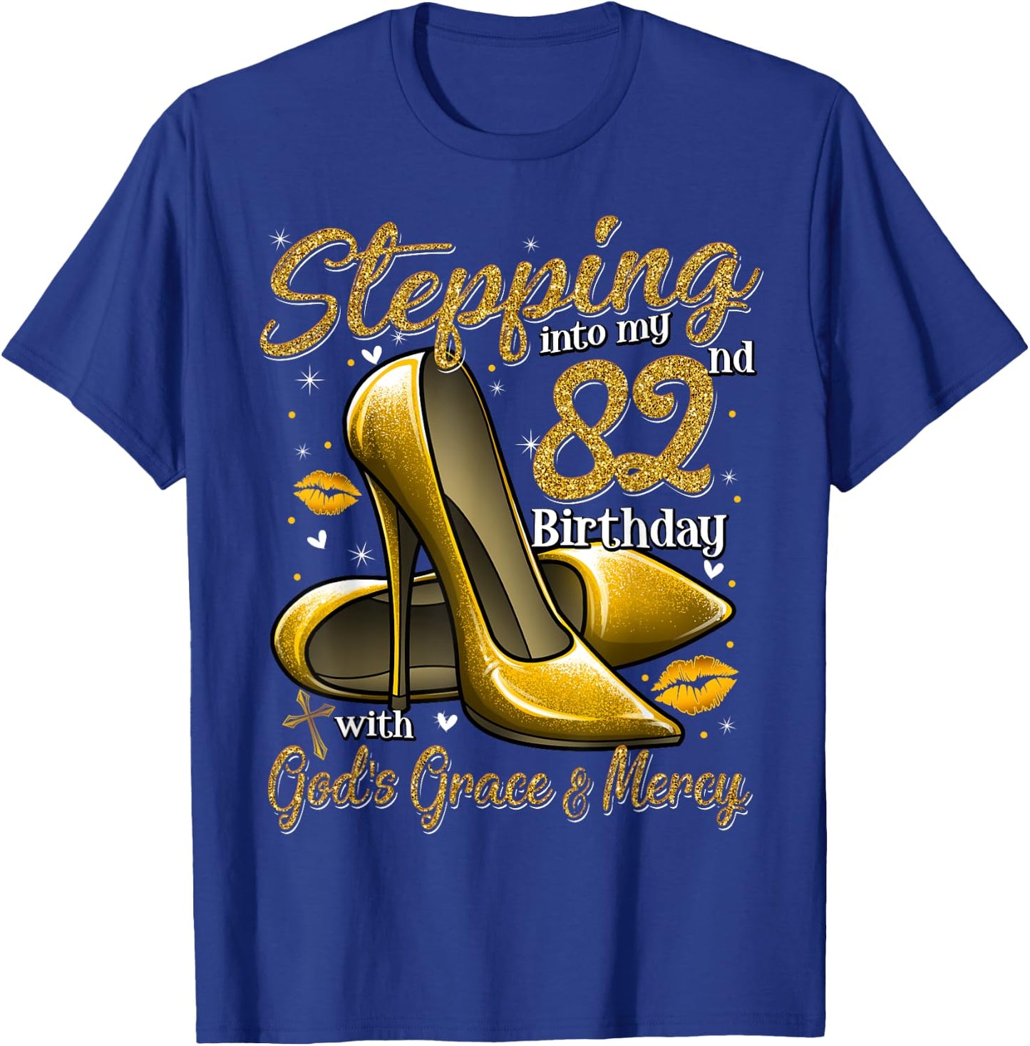 High Heels Stepping Into My 82nd Birthday 82 and Fabulous T-Shirt - T-Shirt | Royal