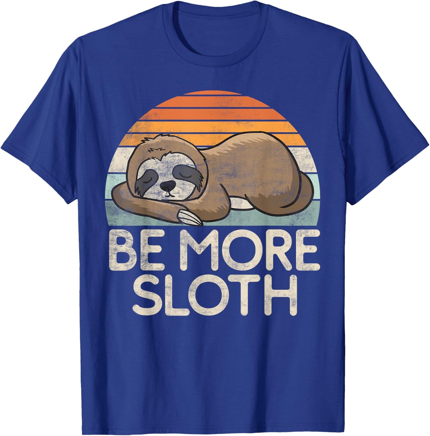 Be more Sloth T-Shirt - T-Shirt | Royal