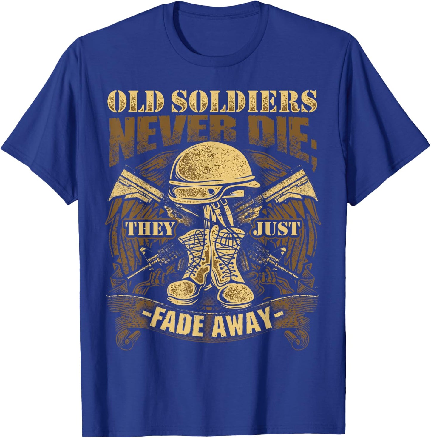 Old Soldiers Never Die They Just Fade Away Veteran Shirt USA T-Shirt - T-Shirt | Royal