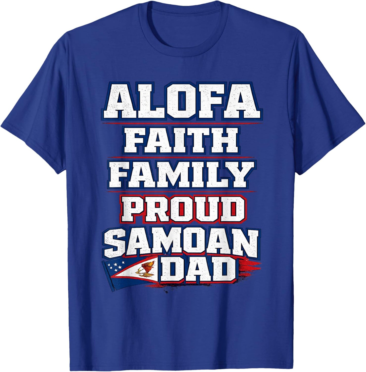 Proud Samoan Dad Alofa Faith Family American Samoa Heritage T-Shirt - T-Shirt | Royal