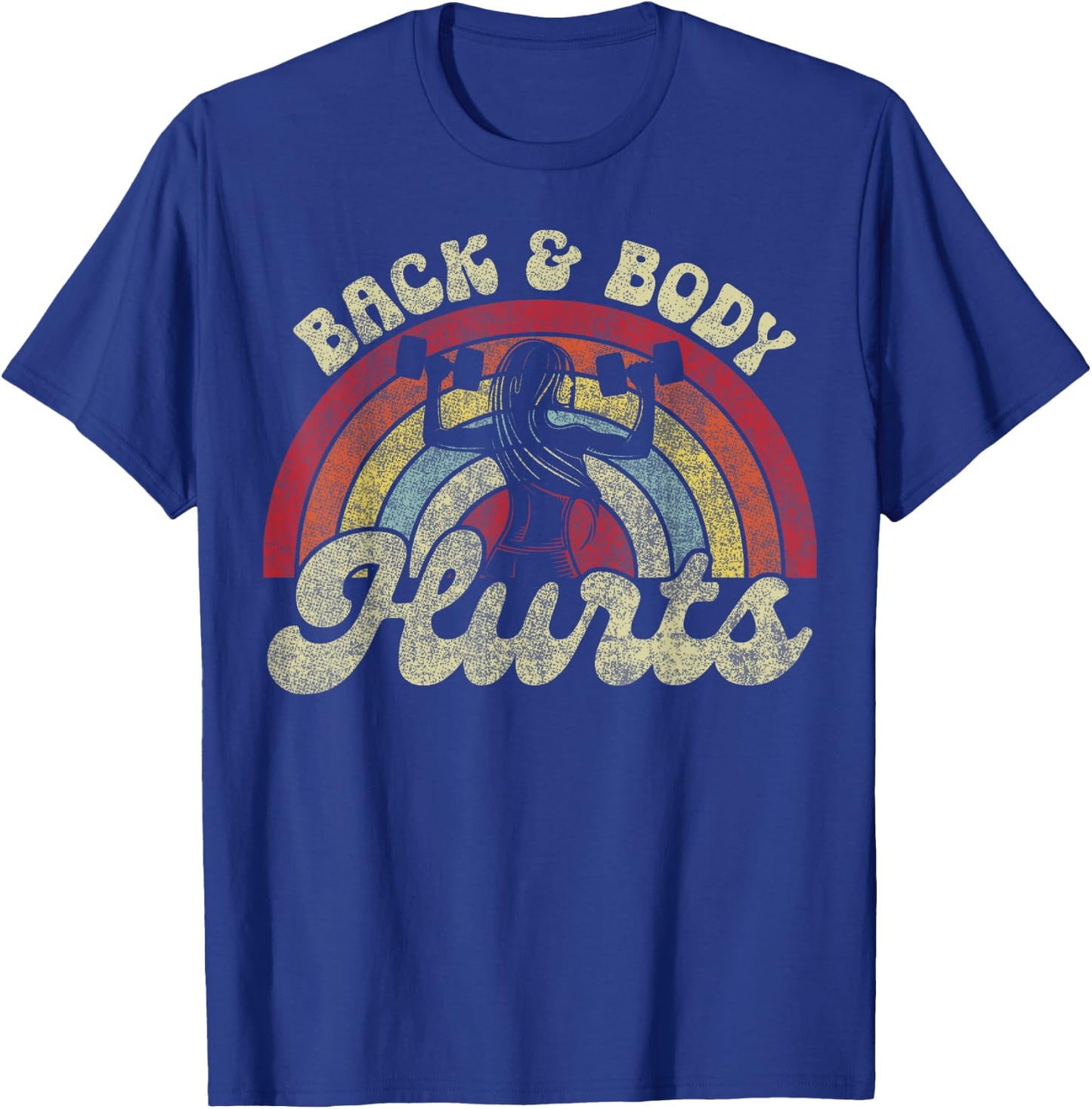 Back Body Hurts Vintage Quote Exercise Workout Gym Top T-Shirt - T-Shirt | Royal