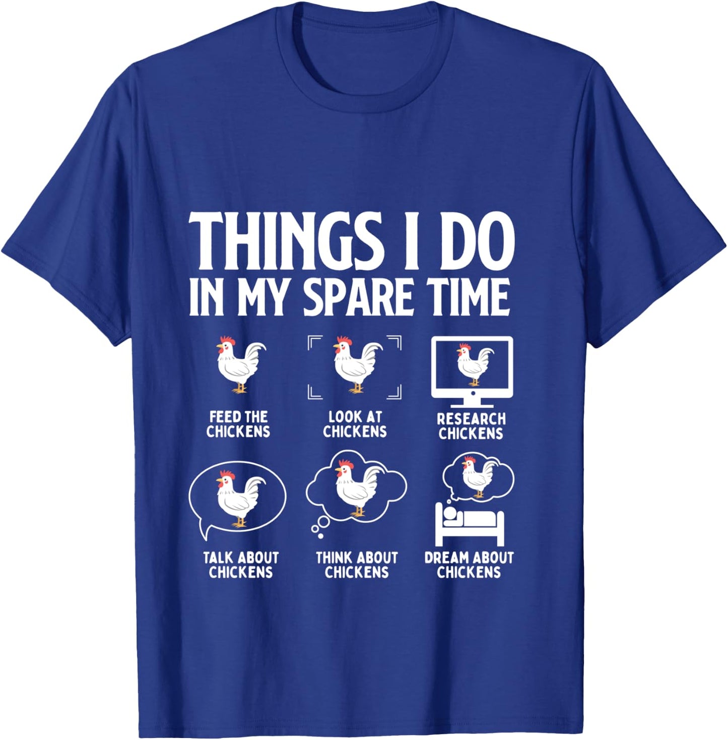 Things I Do in My Spare Time Feed the Chickens - Farming T-Shirt - T-Shirt | Royal