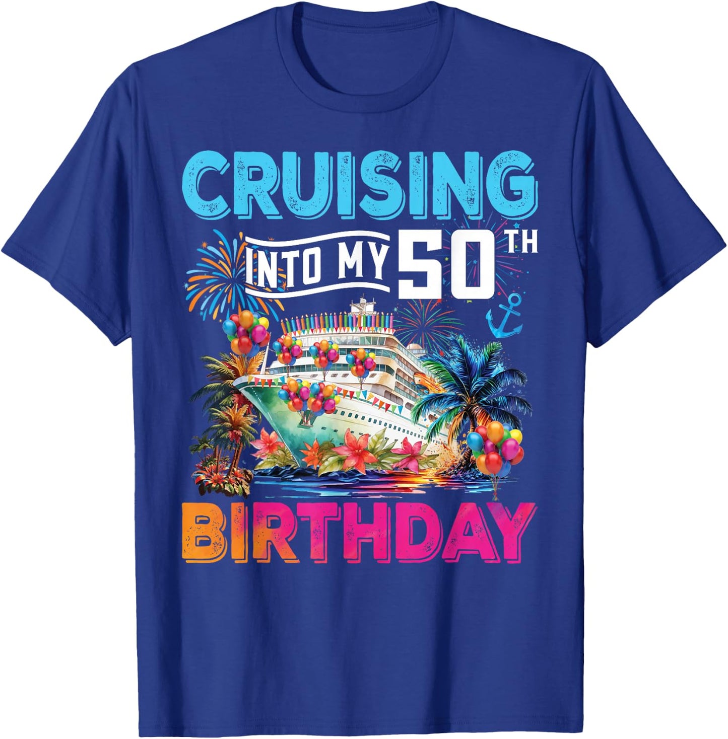 Cruising Into My 50th Birthday Trip Vacation Cruise Birthday T-Shirt - T-Shirt | Royal