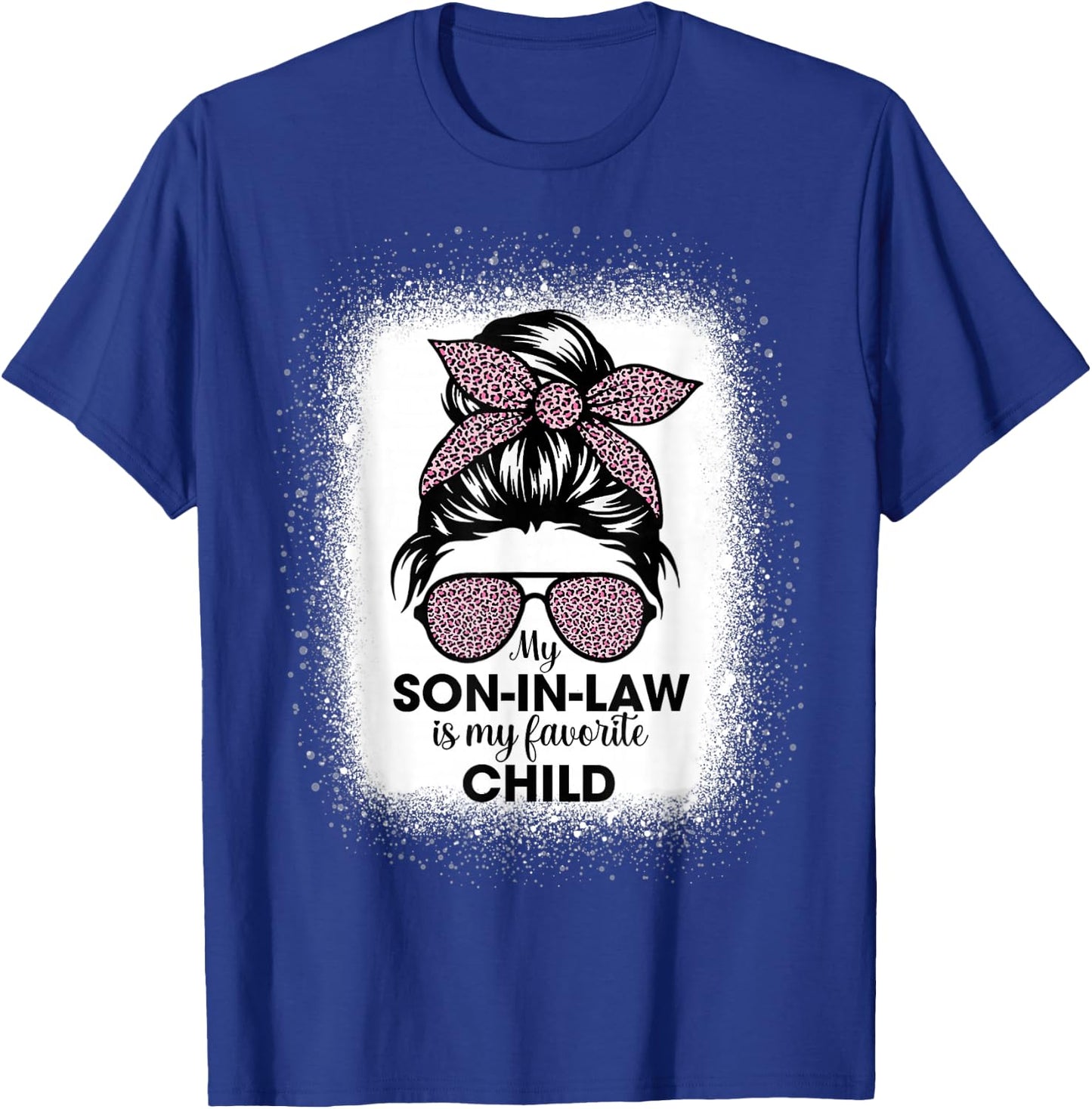 My Son In Law Is My Favorite Child Messy Bun Leopard Funny T-Shirt - T-Shirt | Royal