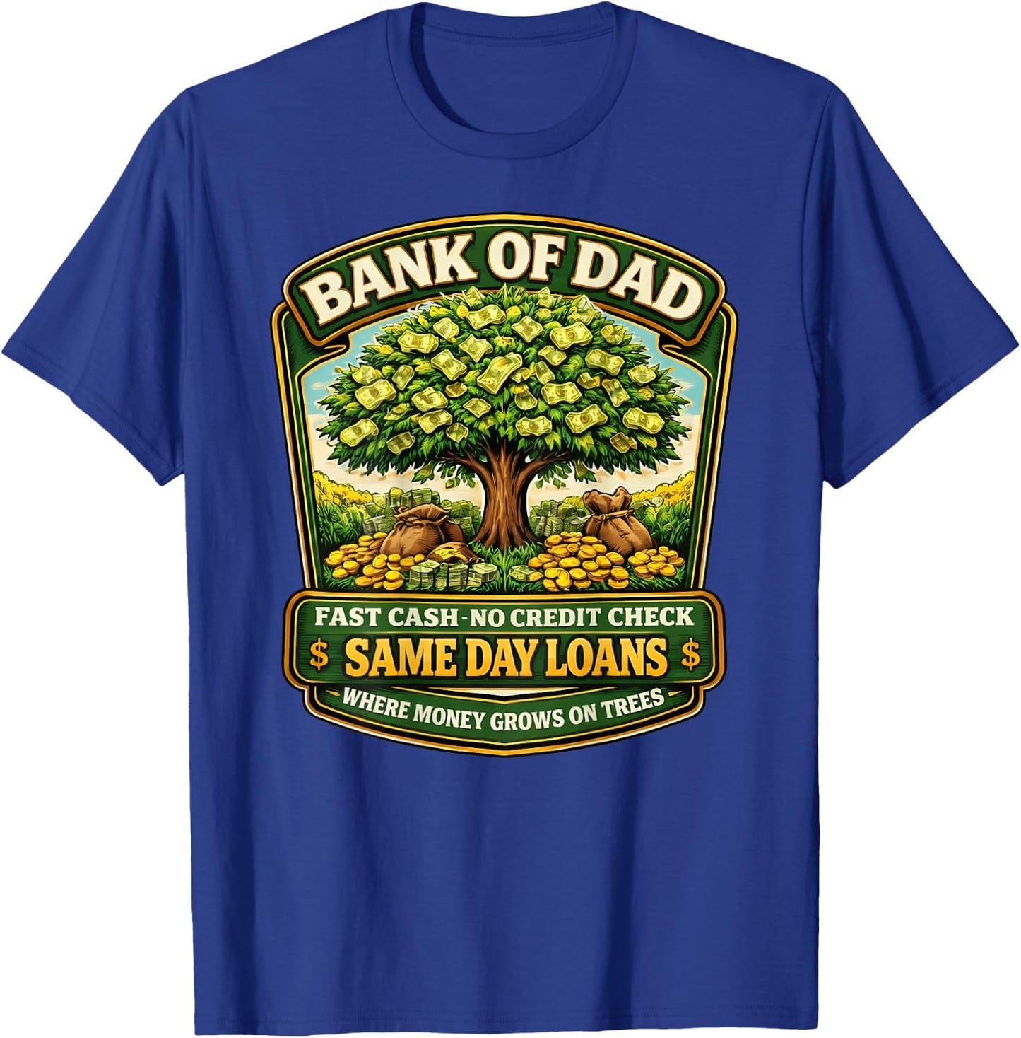 Funny Bank of Dad Fast Cash No Credit Check Father Day Joke T-Shirt - T-Shirt | Royal