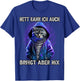 with German Text "Nett kann ich auch bringung aber nix" [Nett kann ich auch bring, aber nix, black T-Shirt - T-Shirt | Royal